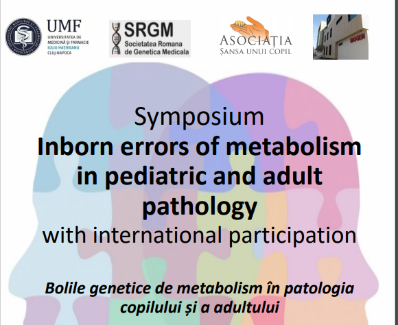 Boli genetice de metabolism in patologia copilului si a adultului, 7- 8 iunie 2019, Cluj – Napoca, Romania